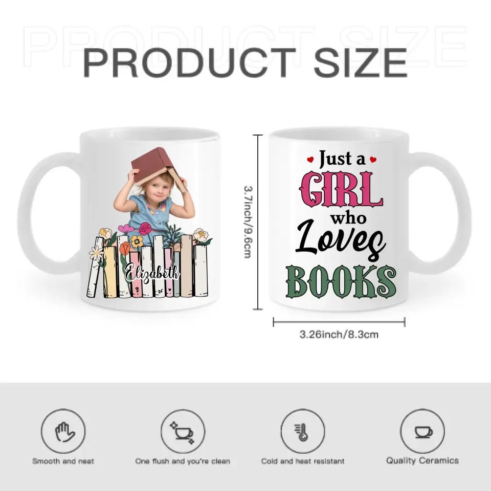 Custom Photo A Girl Loves Books - Gift For Book Lovers, Girls, Women, Yourself - Personalized Mug - OLESA