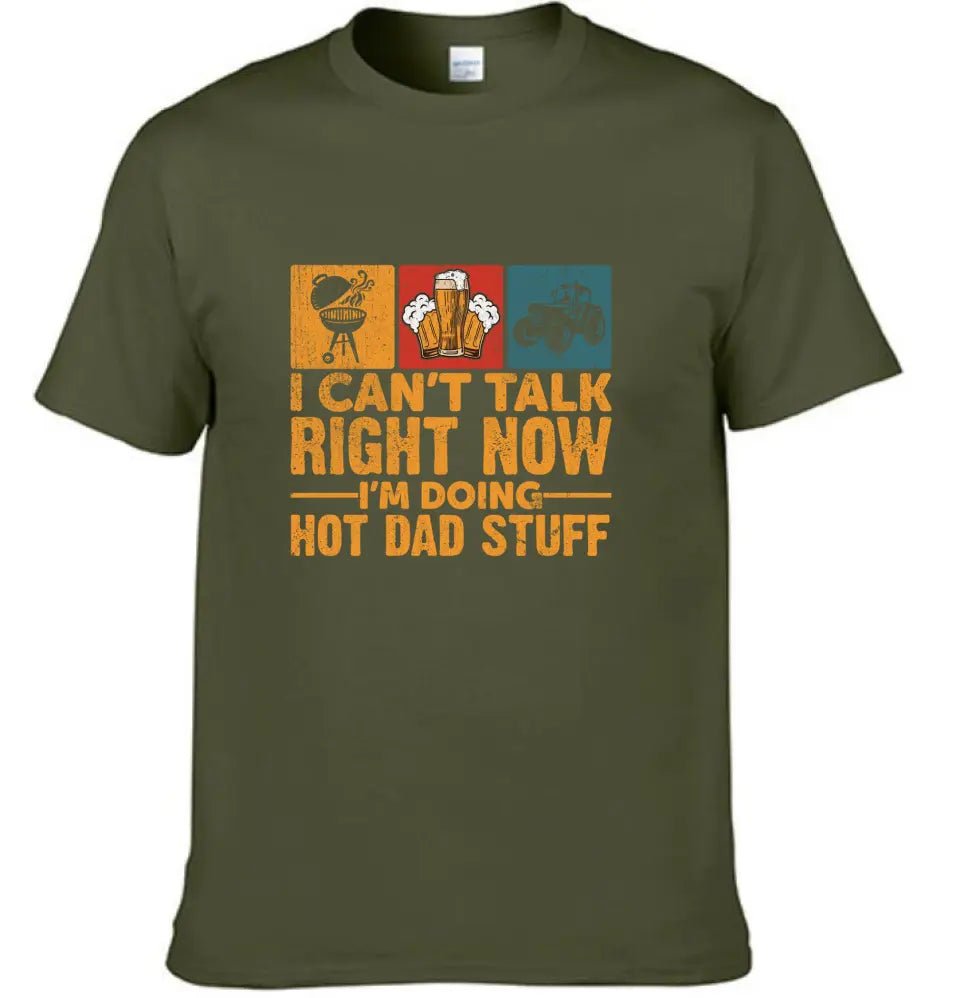 I Don’t Have Time To Talk Right Now, I’m Doing Cool Dad Things, Father’s Day T-Shirt - OLESA