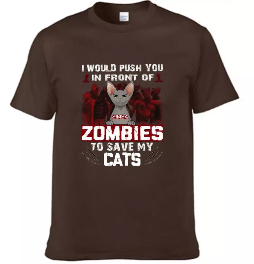 I Would Push You in Front of a Zombie to Save My Cat - Personalized Halloween T - Shirt - OLESA