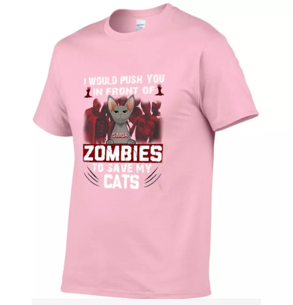 I Would Push You in Front of a Zombie to Save My Cat - Personalized Halloween T - Shirt - OLESA