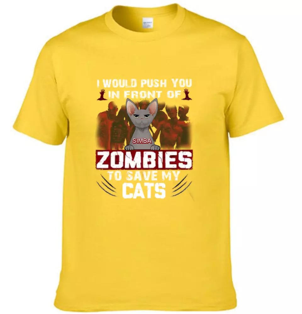 I Would Push You in Front of a Zombie to Save My Cat - Personalized Halloween T - Shirt - OLESA