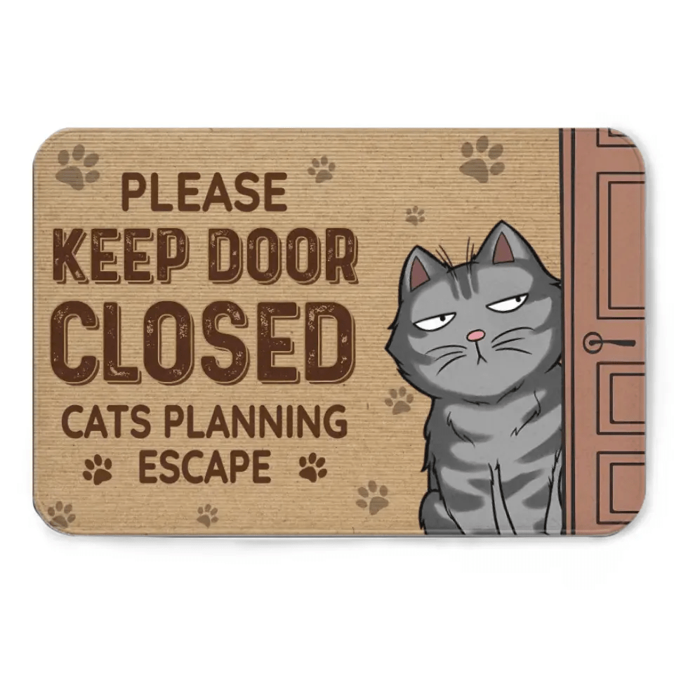 Keep The Door Closed Cat Planning Escape - Cat Personalized Custom Home Decor Decorative Mat - House Warming Gift For Pet Owners, Pet Lovers - OLESA