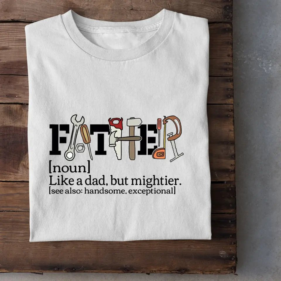 Like a Father But Stronger Father's Day Exclusive T-shirt - OLESA