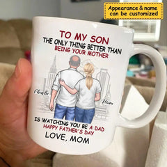 Personalized Gift Mug - The Only Thing Better Than Being Your Mother Is Watching You Be a Dad - OLESA