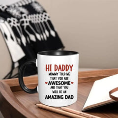 Personalized Mug Gift For Expectant Father - Hi Daddy, Mommy Told Me That You Are Awesome - OLESA