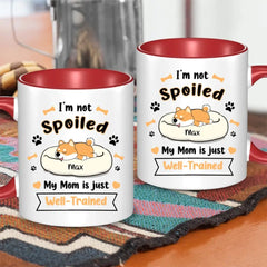 Personalized Mug - I'm Not Spoiled My Mom Is Just Well- Trained - Gift For Dog Mom, Mother's Day Gift - OLESA