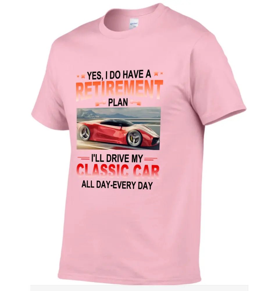 Retirement Plan - Classic Picture Custom T-Shirts for Classic Car Lovers - OLESA