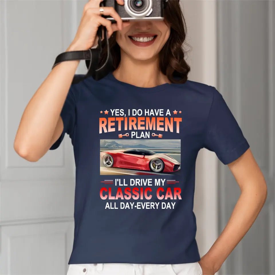 Retirement Plan - Classic Picture Custom T-Shirts for Classic Car Lovers - OLESA