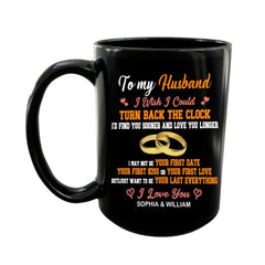 To my Husband I Wish I Could Turn Back The Clock - Black Mug - OLESA