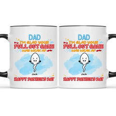 We're Glad Your Pull Out Game Weak, Personalized Funny Mug, Father's Day Gift - OLESA