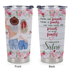 There Are Friends There Is Family - Gift For Bestie - Personalized Tumblers