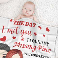 The Day I Met You, I Found My Missing Piece - Couple Personalized Custom Name Blanket - Gift For Husband Wife, Anniversary