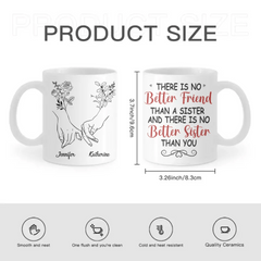 Bestie BFF Personalized Custom Mug - There Is No Better Sister Than You - OLESA