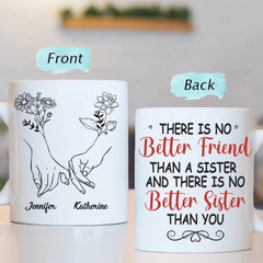 Bestie BFF Personalized Custom Mug - There Is No Better Sister Than You - OLESA