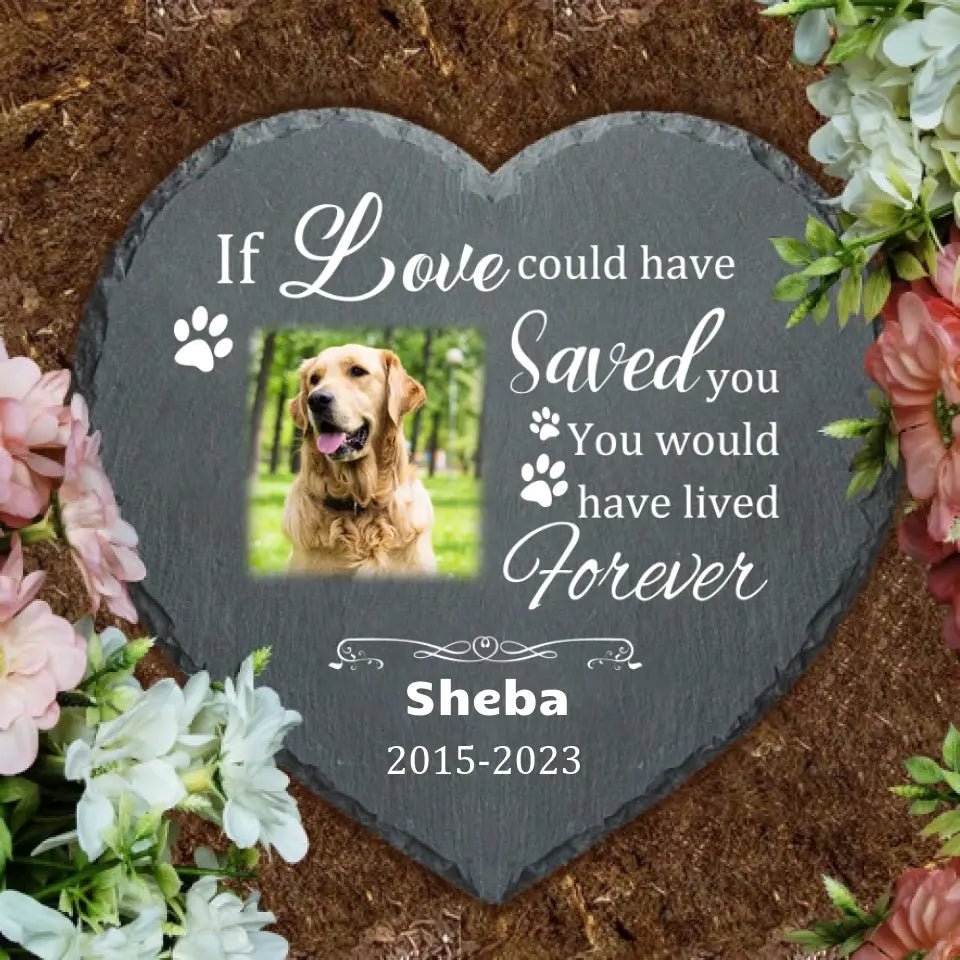 Custom Pet Memorial Stones | If Love Could Have Saved You Dog Poem - OLESA