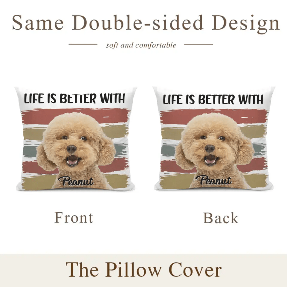 Custom Photo Life Is Better With Dog Cat - Gift For Pet Lovers - Personalized Pillow - OLESA