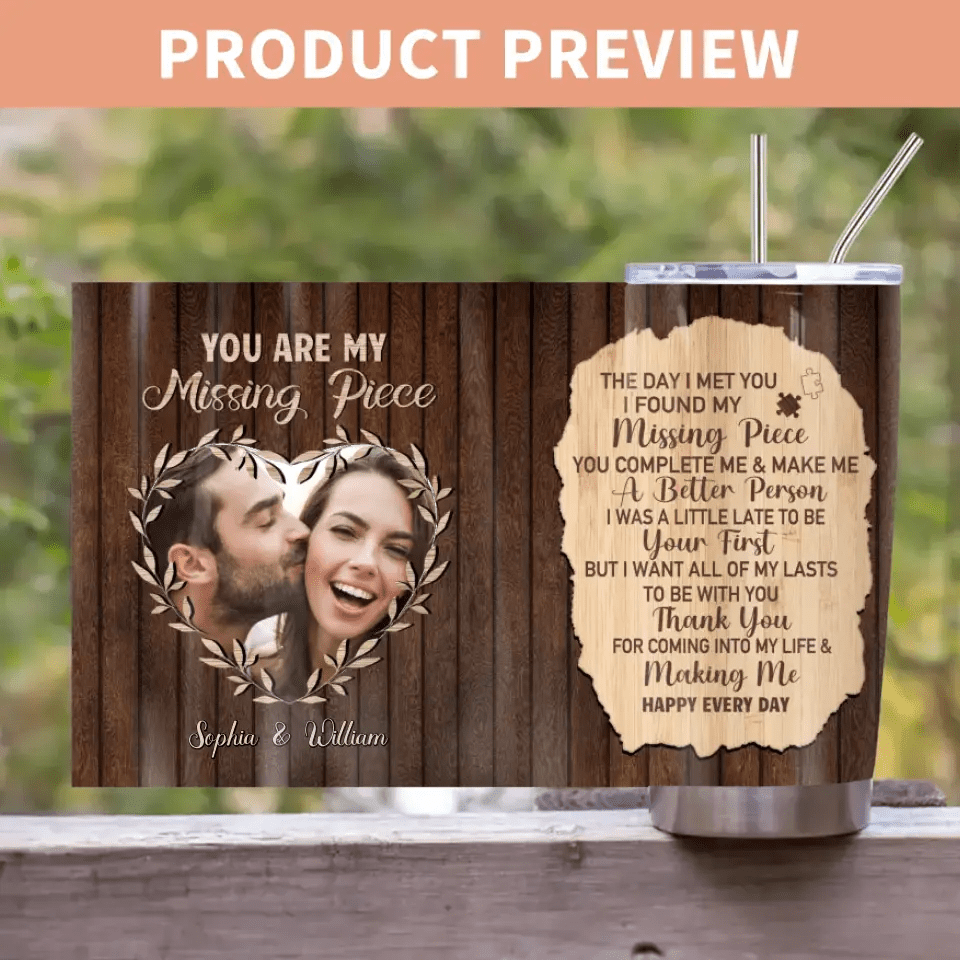 Custom Photo Personalized Tumbler - You Are My Missing Piece - Gift For Couples - OLESA