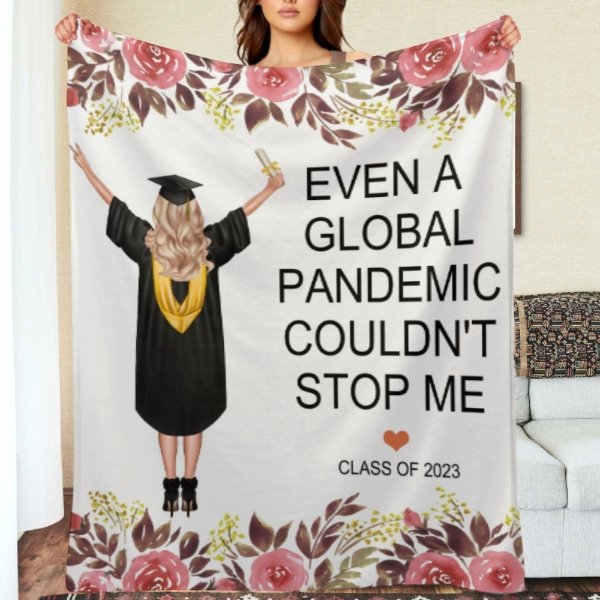 Even A Global Pandemic Couldn't Stop Me Graduate Blanket - Graduation Gift - ARNOVIC