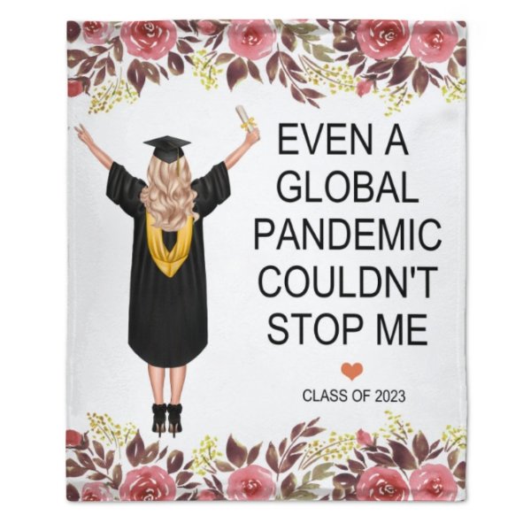 Even A Global Pandemic Couldn't Stop Me Graduate Blanket - Graduation Gift - ARNOVIC