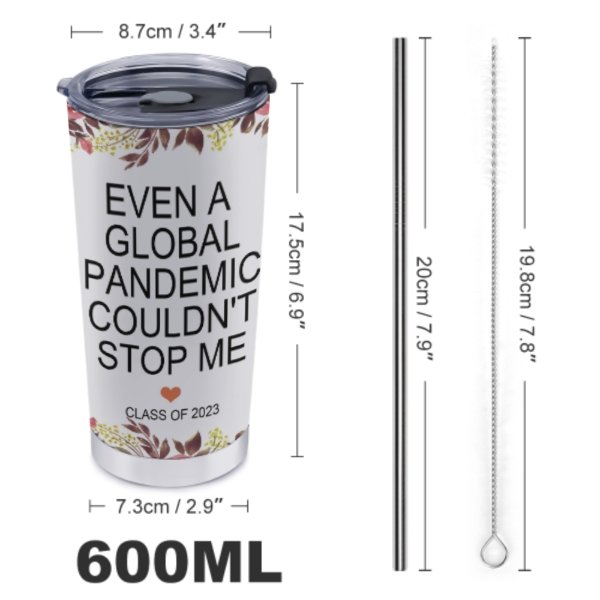 Even A Global Pandemic Couldn't Stop Me Graduate Tumblers - Graduation Gift - ARNOVIC