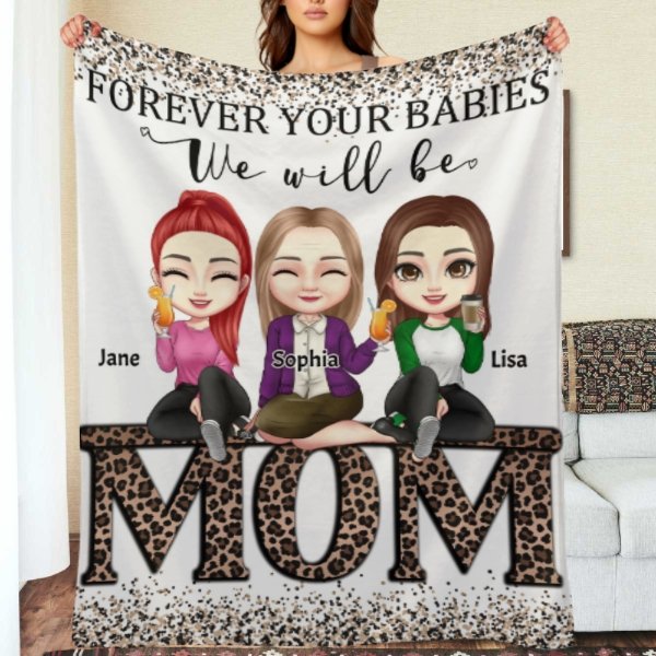 Forever Your Babies We Will Be - Gift For Mom - Personalized Blanket - ARNOVIC