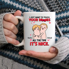 I Just Want To Touch Your Boobs All The Time Personalized Mug, Funny Couple Gift - OLESA