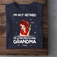 I'm Not Retired I'm A Professional Grandma Personalized Shirt - OLESA