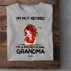 I'm Not Retired I'm A Professional Grandma Personalized Shirt - OLESA