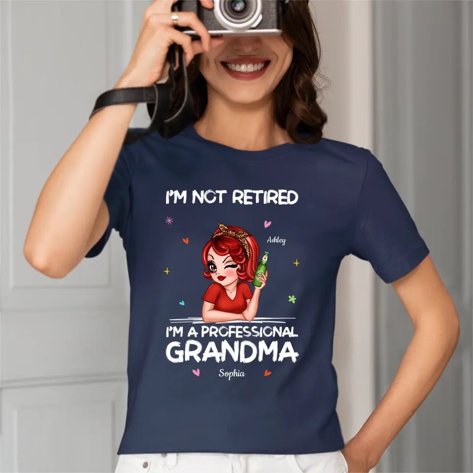 I'm Not Retired I'm A Professional Grandma Personalized Shirt - OLESA