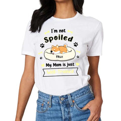 I'm Not Spoiled My Mom Is Just Well- Trained- Personalized T-Shirt, Gift For Dog Lovers, Dog Mom - OLESA