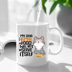 My Dear Human Food Will Not Serve Itself Funny Cats Personalize Mug - OLESA