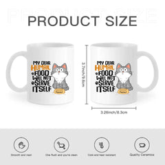 My Dear Human Food Will Not Serve Itself Funny Cats Personalize Mug - OLESA