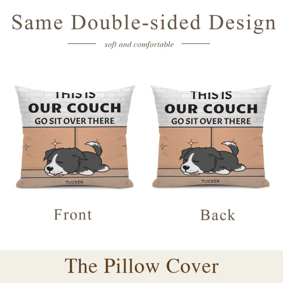 Personalized Custom Pillow Gift For Dog Lovers - This Is Our Couch Sit Over There - OLESA