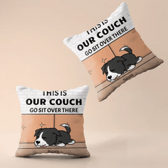 Personalized Custom Pillow Gift For Dog Lovers - This Is Our Couch Sit Over There - OLESA