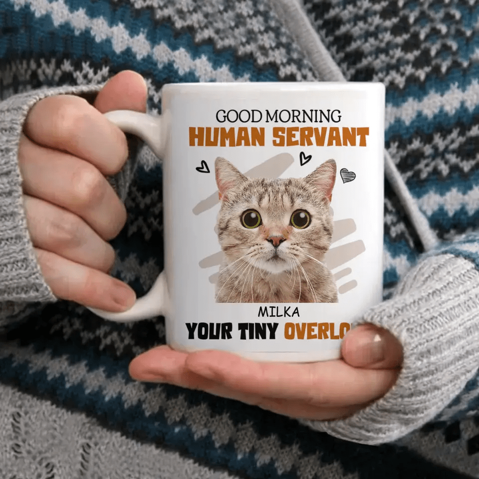 Personalized Mug Custom Photo Cat Dog Good Morning Human Servant - Gift For Pet Lovers - OLESA