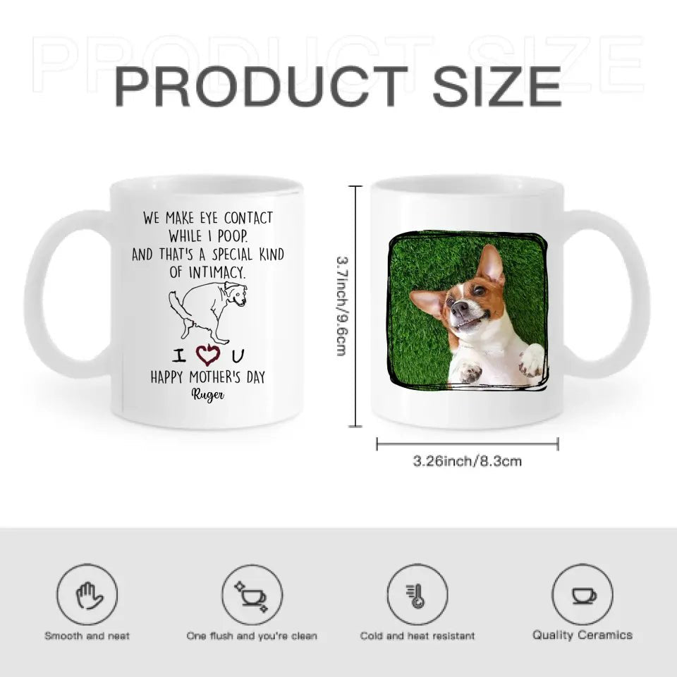 Personalized Mug For Dog Mom - We Make Eye Contact While I Poop -Gifts For Dog Lovers, Mothers Day - OLESA