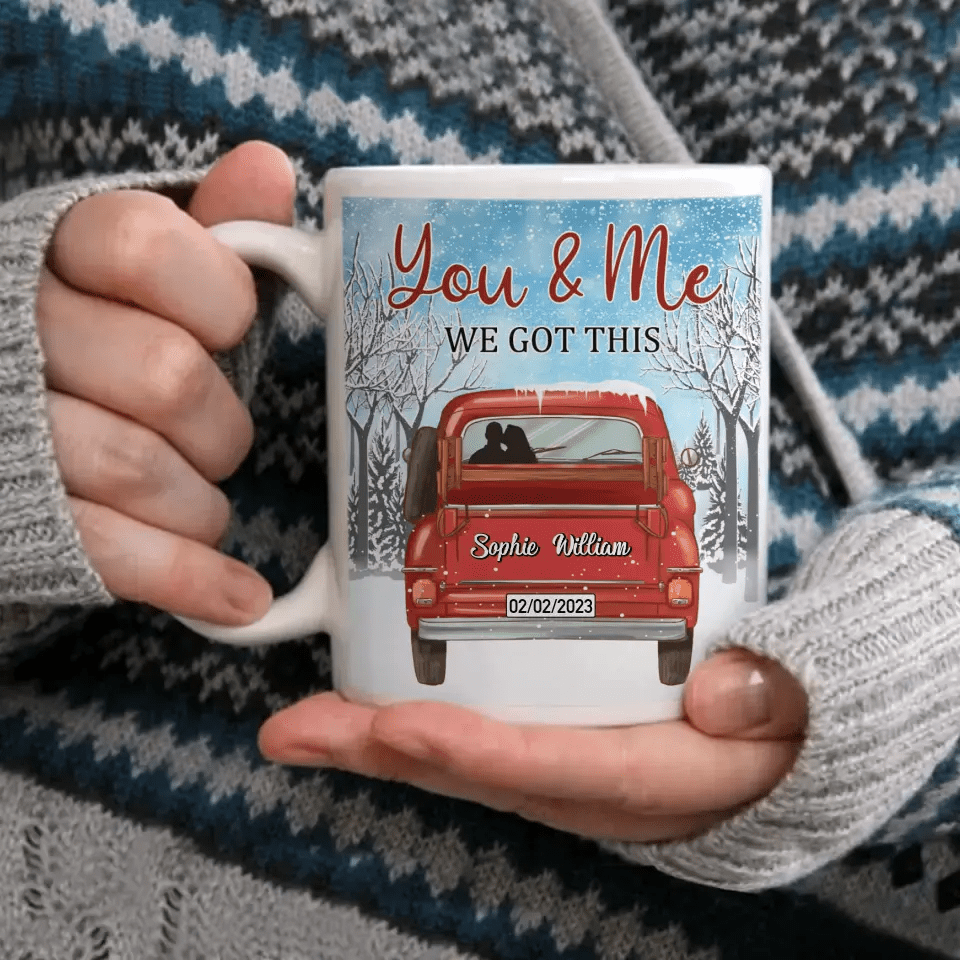 Personalized Valentine Couple Mug - You And Me We Got This Winter Season Truck - OLESA