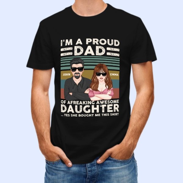 Proud Dad Of Freaking Awesome Daughter - Personalized Shirt - Father's Day, Appreciate Gift For Dad, Father, Daddy, Husband - From Daughters, Sons, Children - OLESA