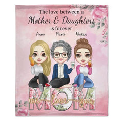 The Love Between Mother & Daughters - Family Personalized Custom Blanket - Birthday Gift For Mom From Daughter - ARNOVIC