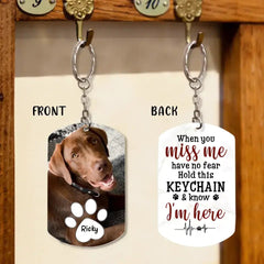 When You Miss Me Have No Fear Personalized Aluminum Keychain Gift For Family,Dog Lovers,Cat Lovers - OLESA